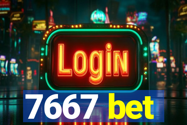 7667 bet